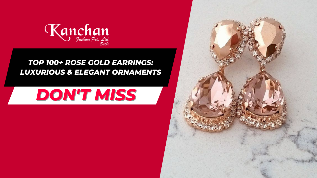 Top 100+ Rose Gold Earrings: Luxurious & Elegant Ornaments