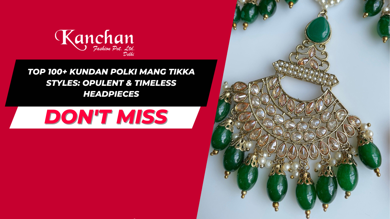 Top 100+ Kundan Polki Mang Tikka Styles: Opulent & Timeless Headpieces