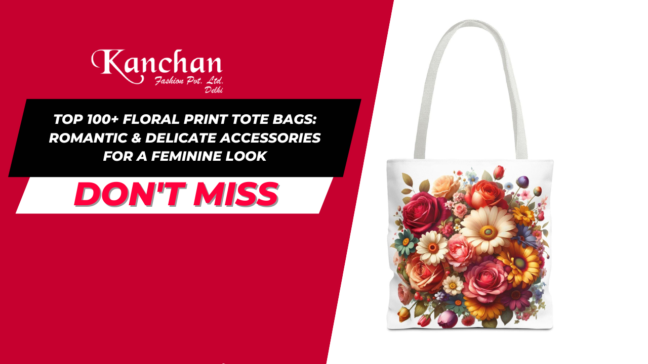 Top 100+ Floral Print Tote Bags: Romantic & Delicate Accessories for a Feminine Look