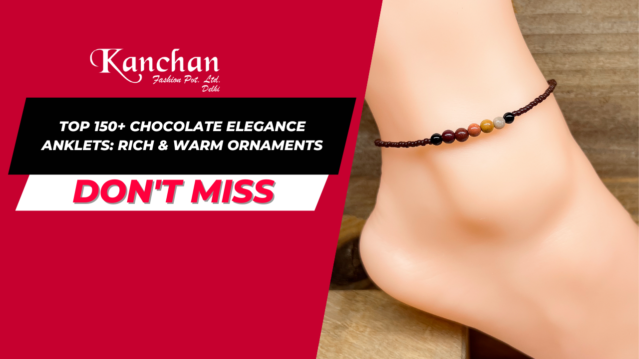 Top 150+ Chocolate Elegance Anklets: Rich & Warm Ornaments