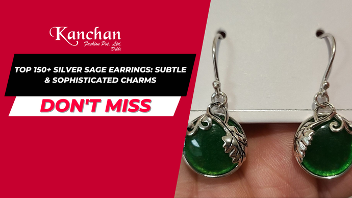 Top 150+ Silver Sage Earrings: Subtle & Sophisticated Charms